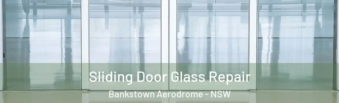  Sliding Door Glass Repair Bankstown Aerodrome - NSW