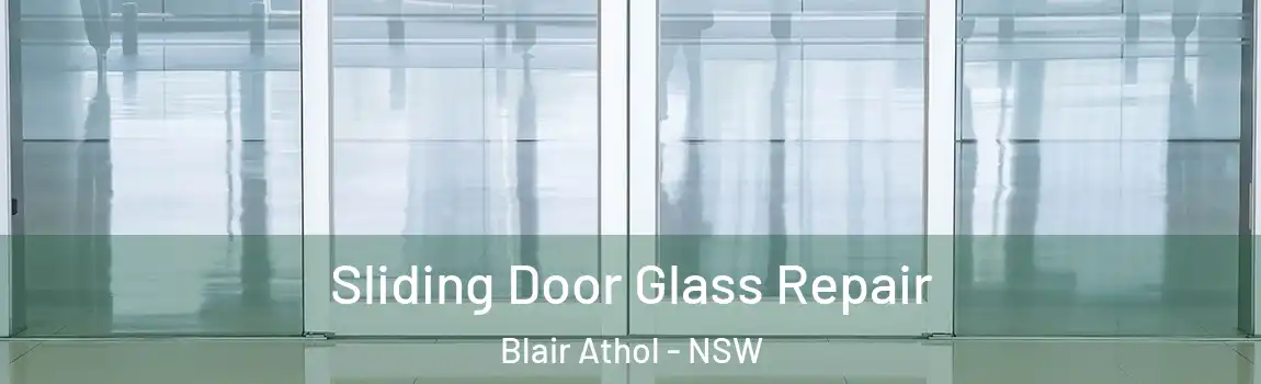  Sliding Door Glass Repair Blair Athol - NSW