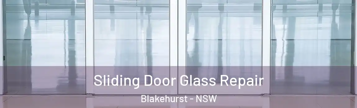  Sliding Door Glass Repair Blakehurst - NSW