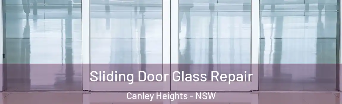  Sliding Door Glass Repair Canley Heights - NSW