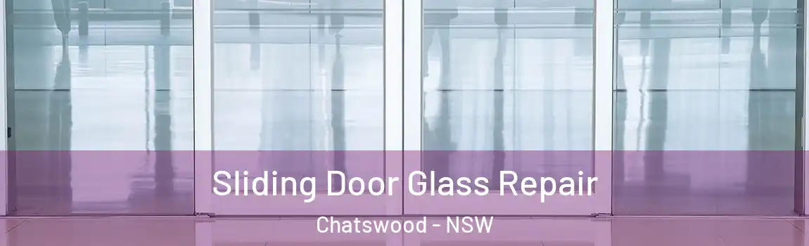  Sliding Door Glass Repair Chatswood - NSW