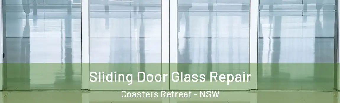  Sliding Door Glass Repair Coasters Retreat - NSW
