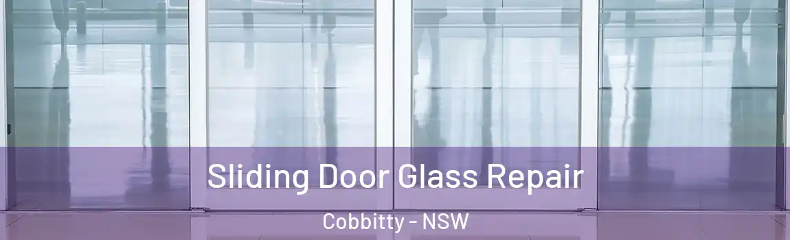  Sliding Door Glass Repair Cobbitty - NSW