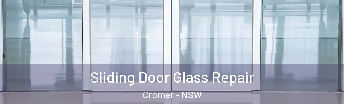  Sliding Door Glass Repair Cromer - NSW