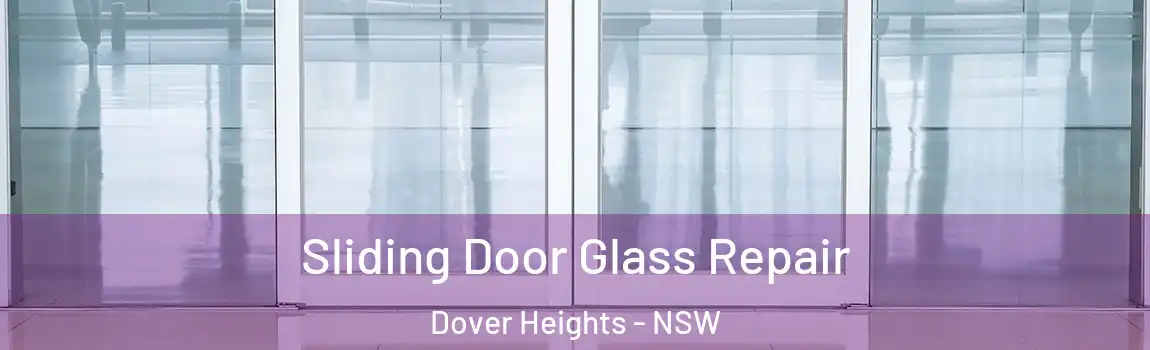  Sliding Door Glass Repair Dover Heights - NSW