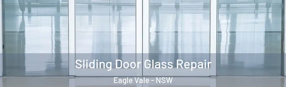 Sliding Door Glass Repair Eagle Vale - NSW