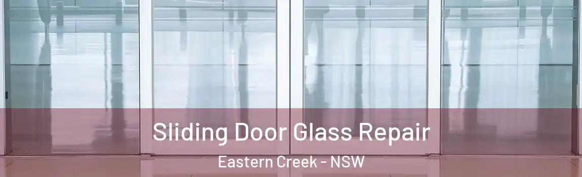  Sliding Door Glass Repair Eastern Creek - NSW