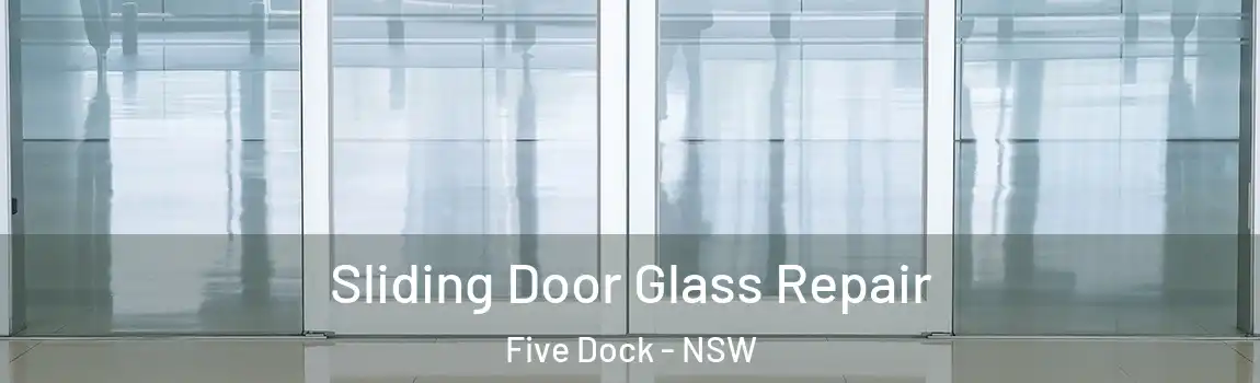  Sliding Door Glass Repair Five Dock - NSW