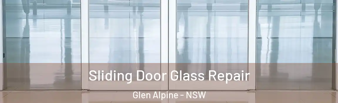  Sliding Door Glass Repair Glen Alpine - NSW