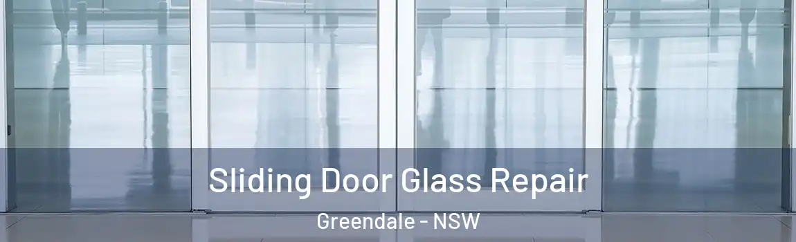  Sliding Door Glass Repair Greendale - NSW