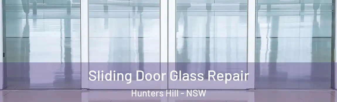  Sliding Door Glass Repair Hunters Hill - NSW
