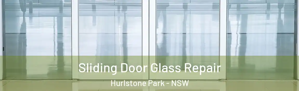  Sliding Door Glass Repair Hurlstone Park - NSW