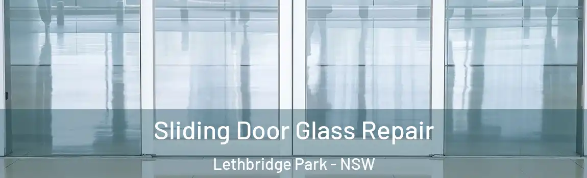 Sliding Door Glass Repair Lethbridge Park - NSW