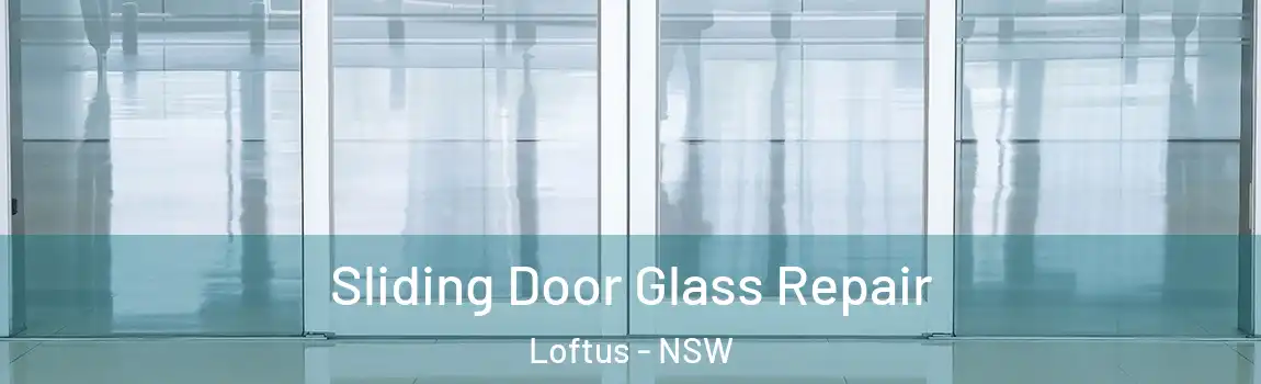  Sliding Door Glass Repair Loftus - NSW