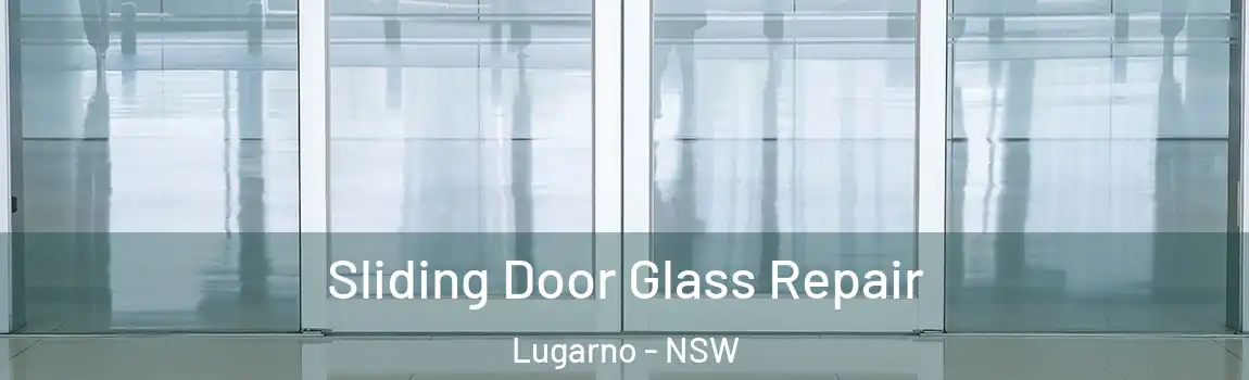  Sliding Door Glass Repair Lugarno - NSW