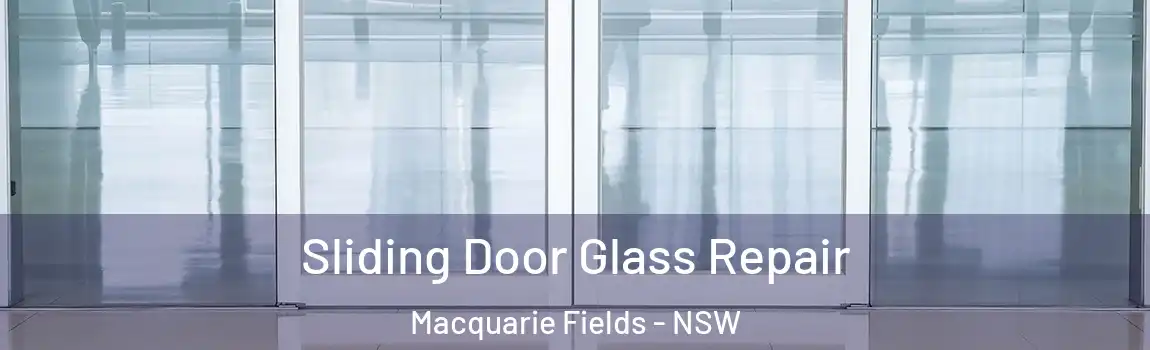  Sliding Door Glass Repair Macquarie Fields - NSW