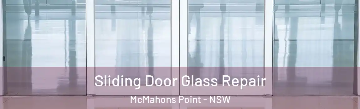  Sliding Door Glass Repair McMahons Point - NSW