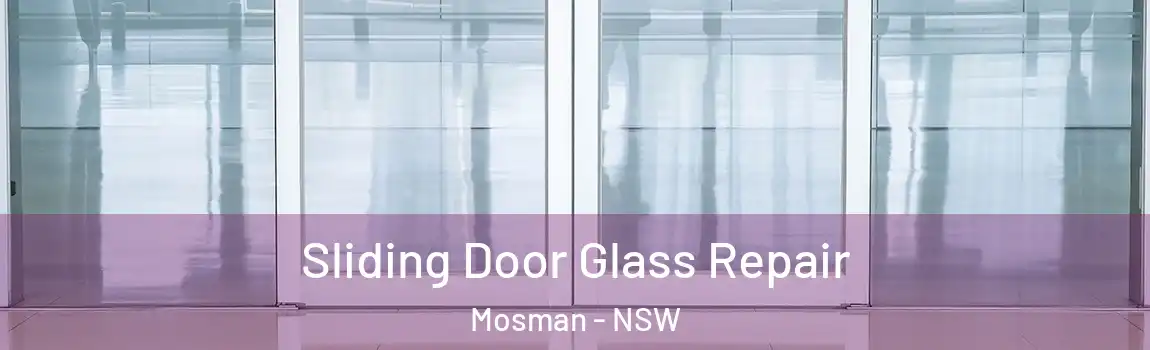  Sliding Door Glass Repair Mosman - NSW