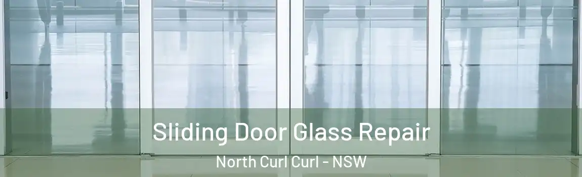  Sliding Door Glass Repair North Curl Curl - NSW