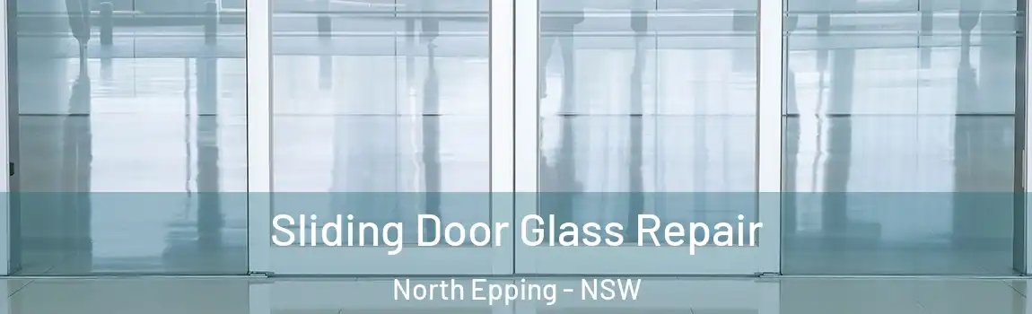  Sliding Door Glass Repair North Epping - NSW