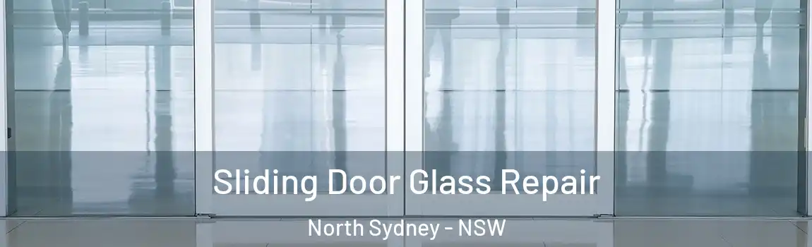  Sliding Door Glass Repair North Sydney - NSW