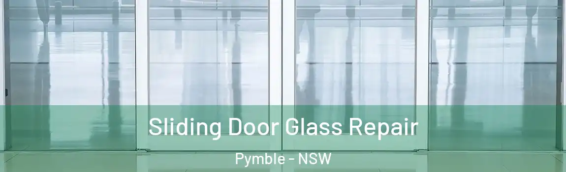  Sliding Door Glass Repair Pymble - NSW
