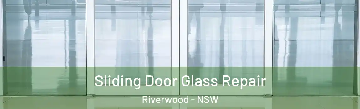  Sliding Door Glass Repair Riverwood - NSW