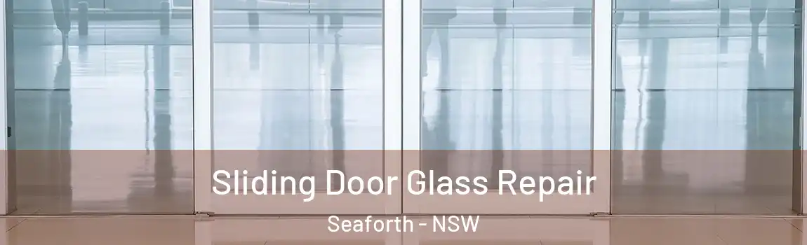  Sliding Door Glass Repair Seaforth - NSW