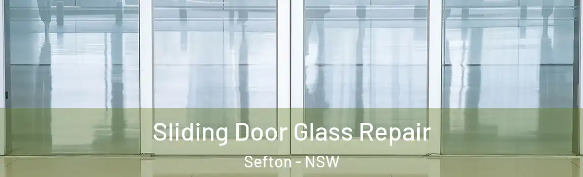  Sliding Door Glass Repair Sefton - NSW