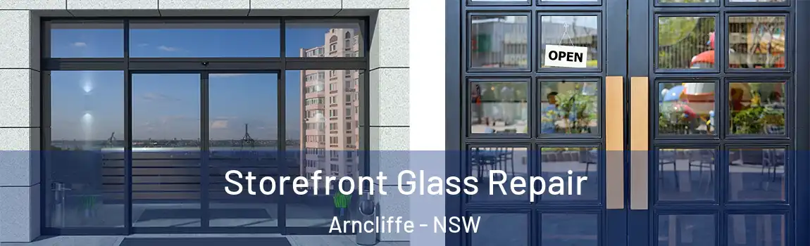  Storefront Glass Repair Arncliffe - NSW