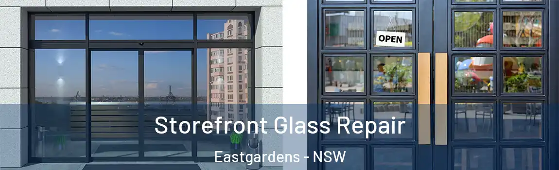  Storefront Glass Repair Eastgardens - NSW