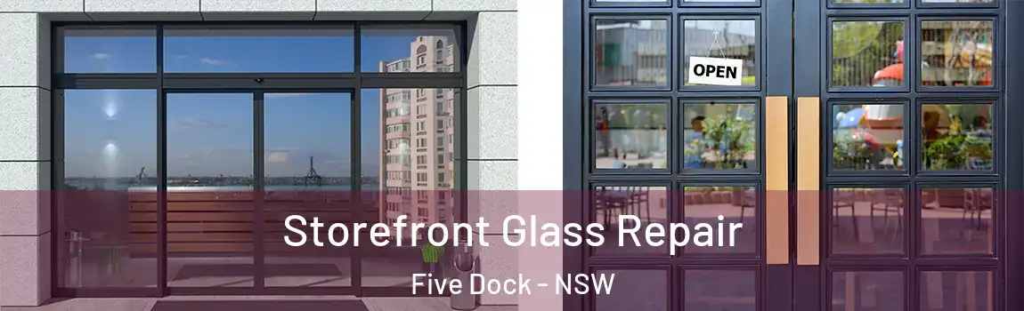  Storefront Glass Repair Five Dock - NSW