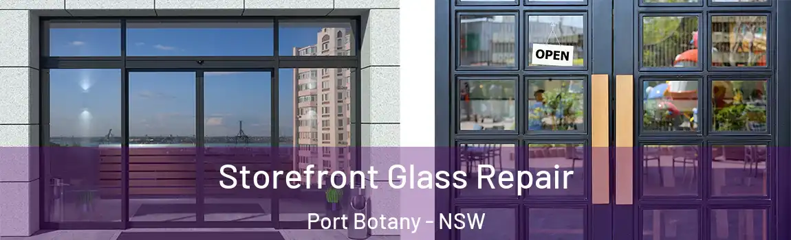  Storefront Glass Repair Port Botany - NSW