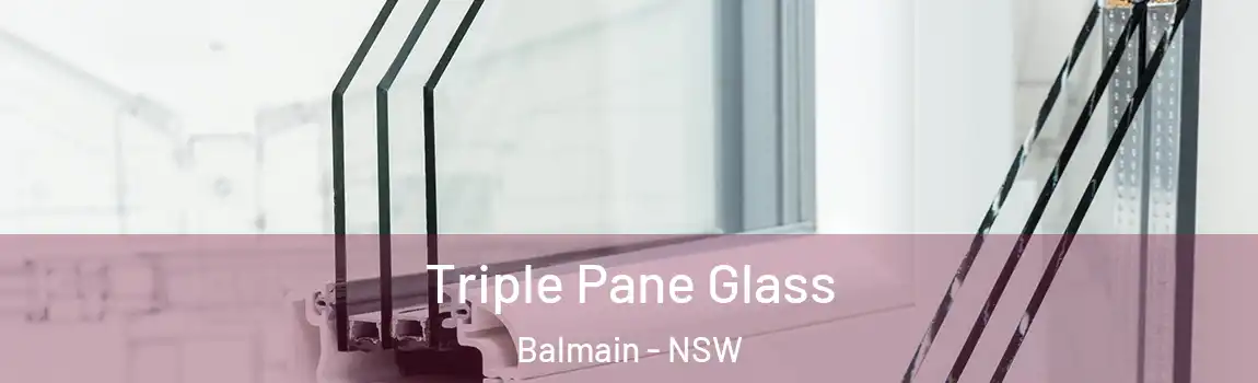  Triple Pane Glass Balmain - NSW