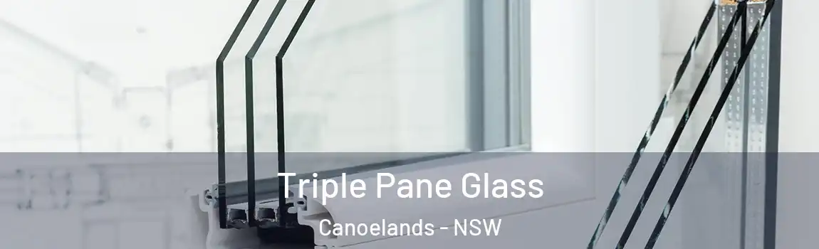  Triple Pane Glass Canoelands - NSW
