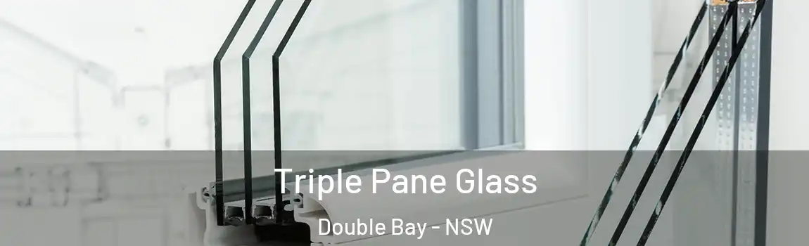  Triple Pane Glass Double Bay - NSW