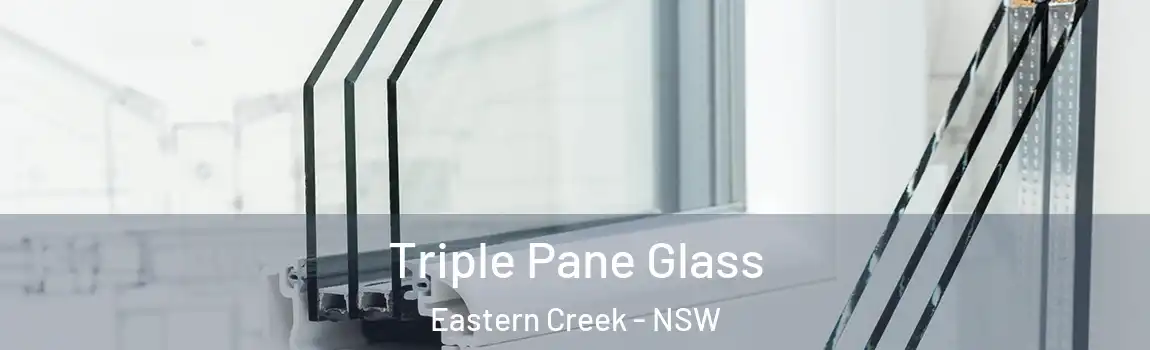  Triple Pane Glass Eastern Creek - NSW