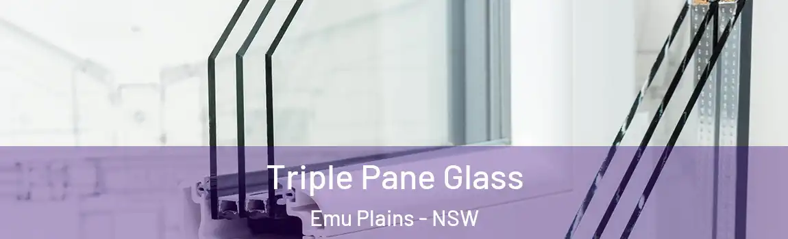  Triple Pane Glass Emu Plains - NSW