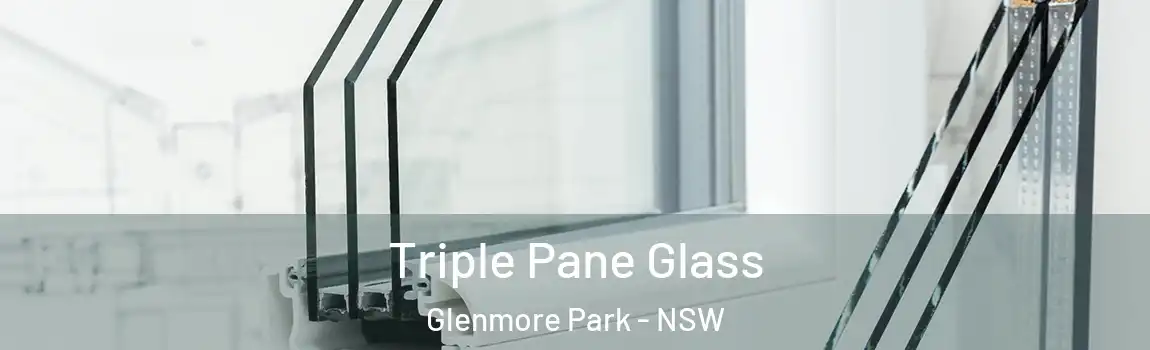  Triple Pane Glass Glenmore Park - NSW
