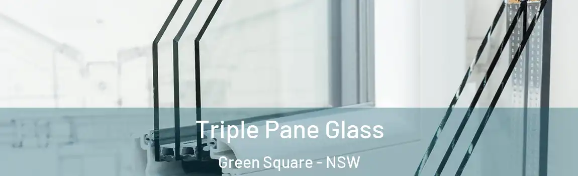  Triple Pane Glass Green Square - NSW