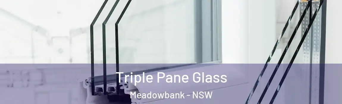  Triple Pane Glass Meadowbank - NSW