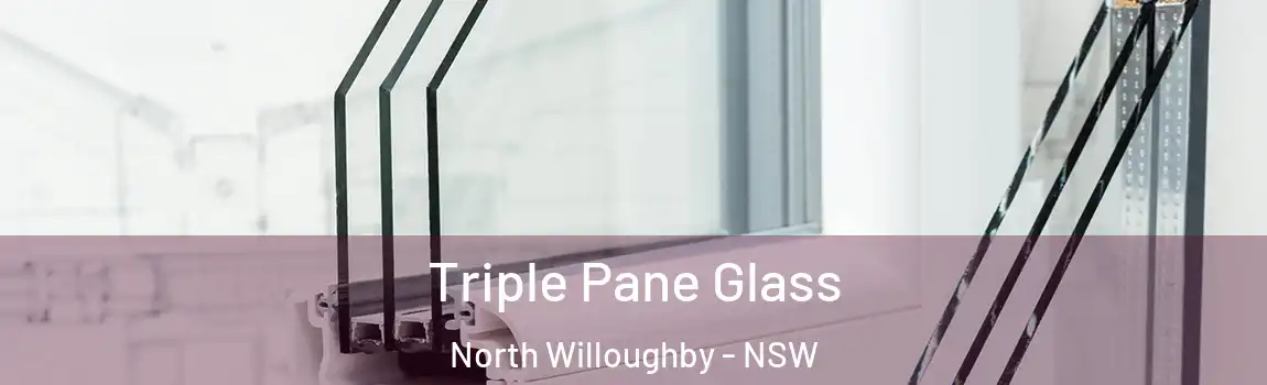  Triple Pane Glass North Willoughby - NSW