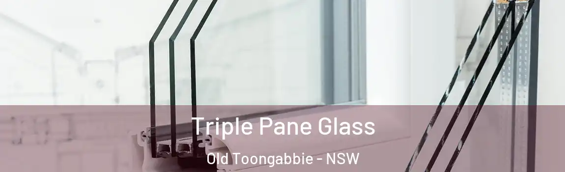  Triple Pane Glass Old Toongabbie - NSW