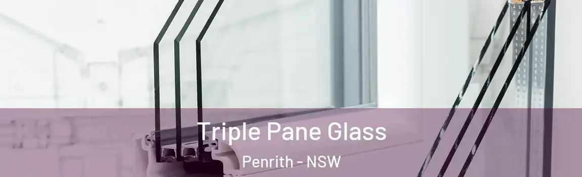  Triple Pane Glass Penrith - NSW