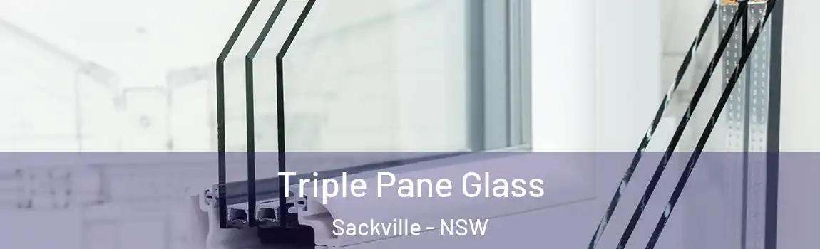  Triple Pane Glass Sackville - NSW