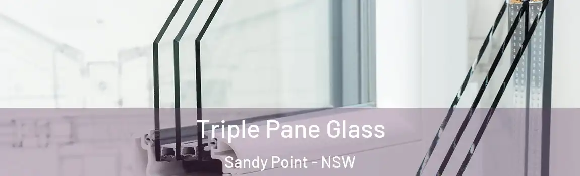  Triple Pane Glass Sandy Point - NSW