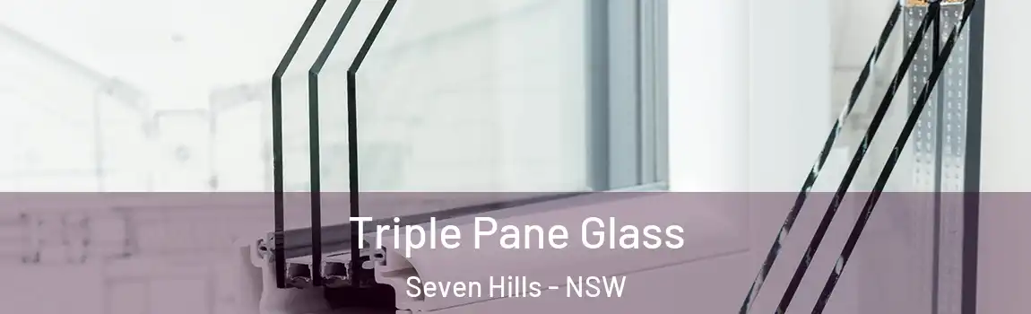  Triple Pane Glass Seven Hills - NSW