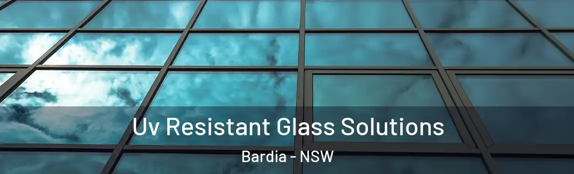  Uv Resistant Glass Solutions Bardia - NSW