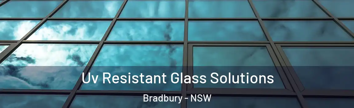  Uv Resistant Glass Solutions Bradbury - NSW