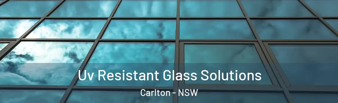  Uv Resistant Glass Solutions Carlton - NSW